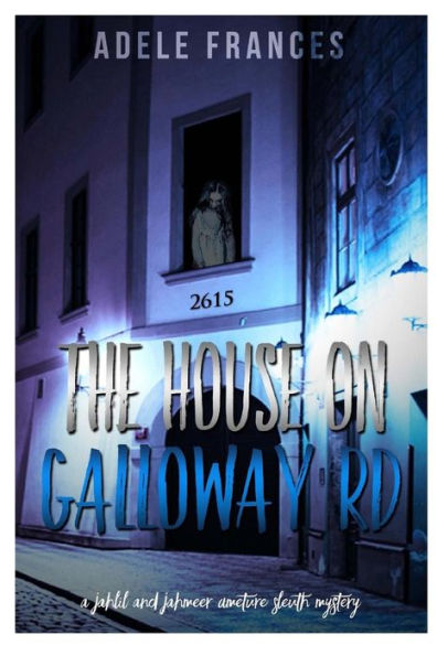 The House On Galloway RD: A Jahlil and Jameer Amature Slueth Mystery