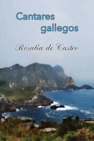 Title: Cantares gallegos, Author: Rosalïa de Castro