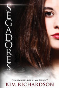 Title: Segadores (Guardianes Del Alma Libro 7), Author: Kim Richardson