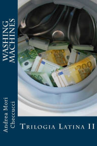 Title: Washing Machines: Trilogia Latina II, Author: Andrea Mori Checcucci