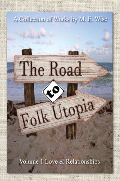 The Road to Folk Utopia: Love And Relationship Volume 1