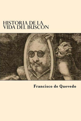 Historia De La Vida Del Buscon Spanish Edition By Francisco De Quevedo Paperback Barnes Noble