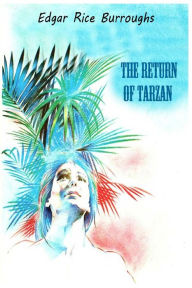 Title: The Return of Tarzan, Author: Edgar Rice Burroughs