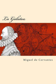 Title: La Galatea (Spanish Edition), Author: Miguel De Cervantes