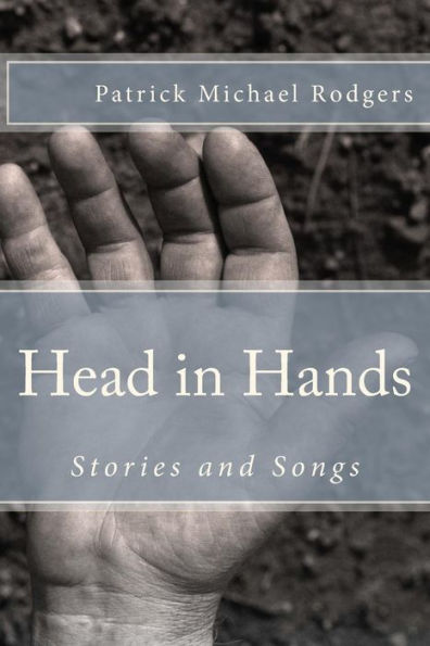 Head in Hands: Stories and Songs