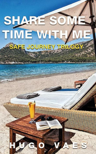 Share Some Time with Me: Safe Journey Trilogy Book 2