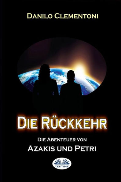 Die Rï¿½ckkehr: Die Abenteuer von Azakis und Petri