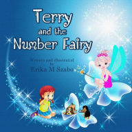 Title: Terry and the Number Fairy, Author: Erika M Szabo