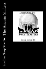 Title: The Assassin Shifters, Author: Sandrine Gasq-Dion