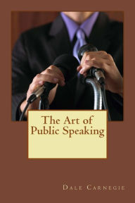 Title: The Art of Public Speaking: Self-development is fundamental in our plan, Author: Dale Carnegie