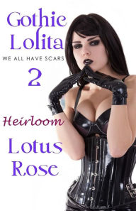Title: Gothic Lolita 2: Heirloom, Author: Lotus Rose