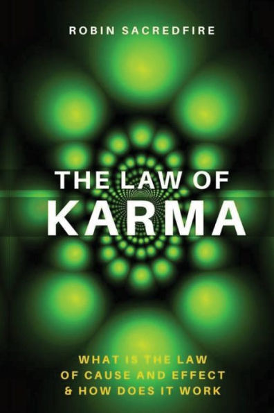 The Law of Karma: What is the Law of Cause and Effect and How Does It Work