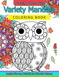 Title: Variety Mandala Coloring Book Vol.1: A Coloring book for adults: Inspried Flowers, Animals and Mandala pattern, Author: Mandala Coloring Book
