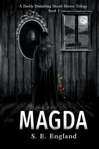 Magda: A Darkly Disturbing Occult Horror Trilogy - Book 3