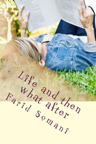Life and then what after: Life and then what after