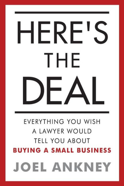 Here's The Deal: Everything You Wish a Lawyer Would Tell You About Buying a Small Business