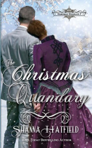 Title: The Christmas Quandary, Author: Shanna Hatfield
