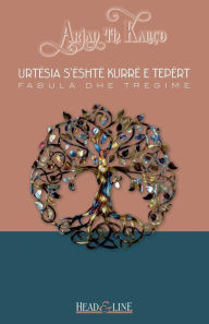 Title: Urtësia s'është kurrë e tepërt: Fabula dhe tregime, Author: Arjan Th Kallco