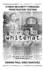 The Way of the White Hat: Cyber Security Through Penetration Testing