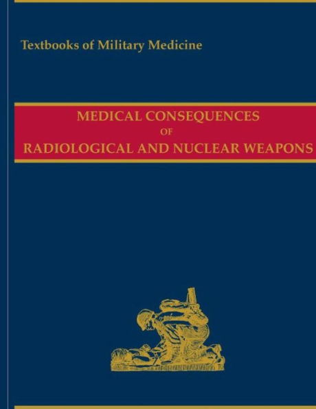 Medical Consequences of Radiological and Nuclear Weapons (2013)