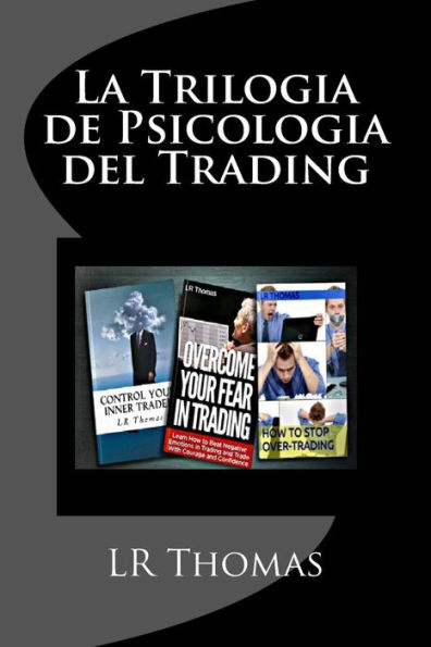 La Trilogia de Psicologia del Trading: Toma el Control del Rendimiento de tu Trading