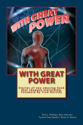 With Great Power By Mr Rick L Phillips Mr Dan Johnson Mr Tyrone Tony Reed Jr Paperback Barnes Noble