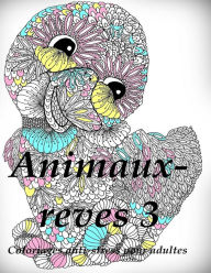 Title: Animaux-Reves 3 - Coloriages Pour Adultes: Coloriage Anti-Stress, Author: The Art of You