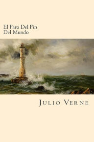 Title: El Faro Del Fin Del Mundo (Spanish Edition), Author: Julio Verne