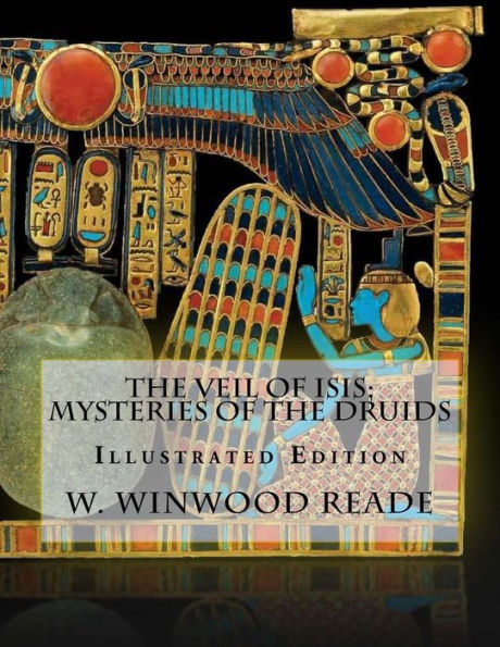 The Veil Of Isis; Mysteries Druids: Illustrated Edition
