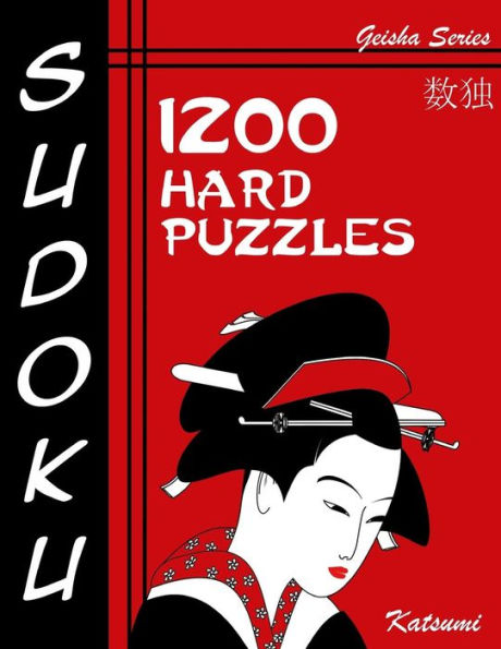 Sudoku Puzzle Book, 1,200 Hard Puzzles: A Geisha Series Book