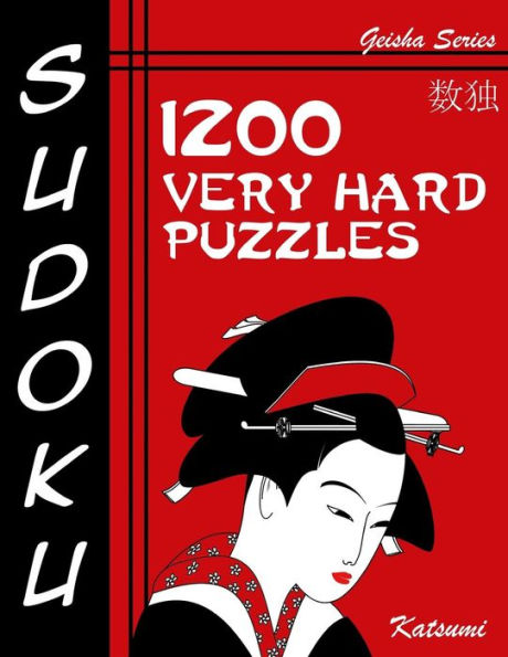 Sudoku Puzzle Book, 1,200 Very Hard Puzzles: A Geisha Series Book