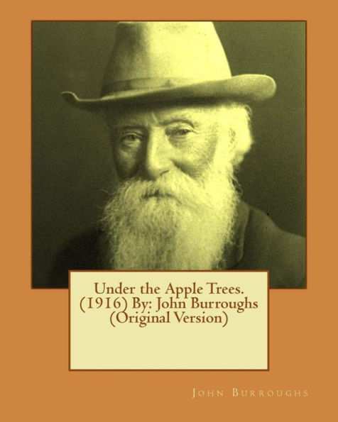 Under the Apple Trees. (1916) By: John Burroughs (Original Version)