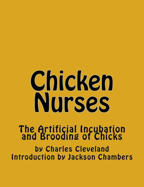 Chicken Nurses: The Artificial Incubation and Brooding of Chicks