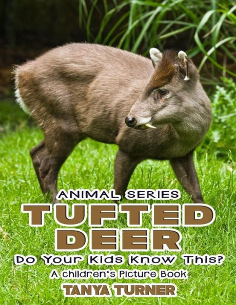 THE TUFTED DEER Do Your Kids Know This?: A Children's Picture Book