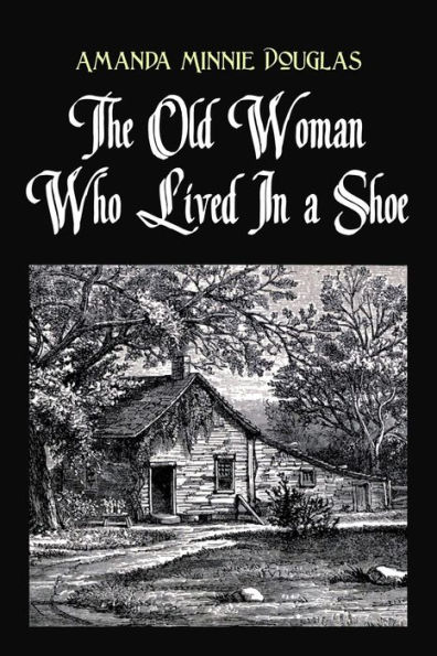 The Old Woman Who Lived a Shoe: or, There's no place like home