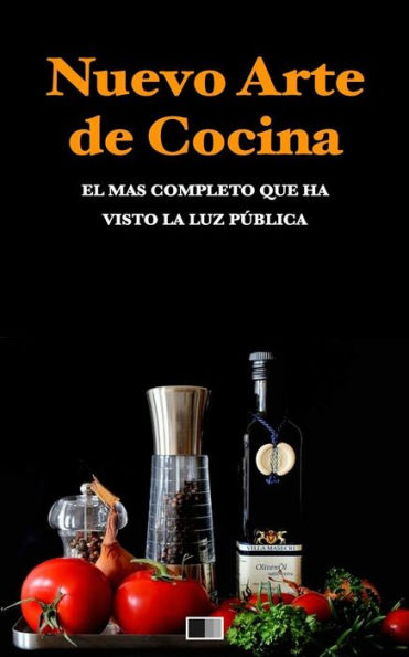 Nuevo Arte de Cocina. El mï¿½s completo que ha visto la luz pï¿½blica.