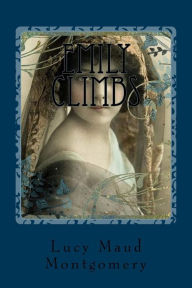 Title: Emily Climbs, Author: Lucy Maud Montgomery