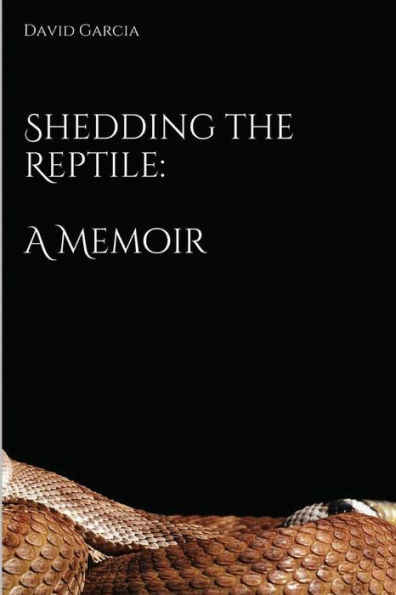 Shedding the Reptile: A Memoir