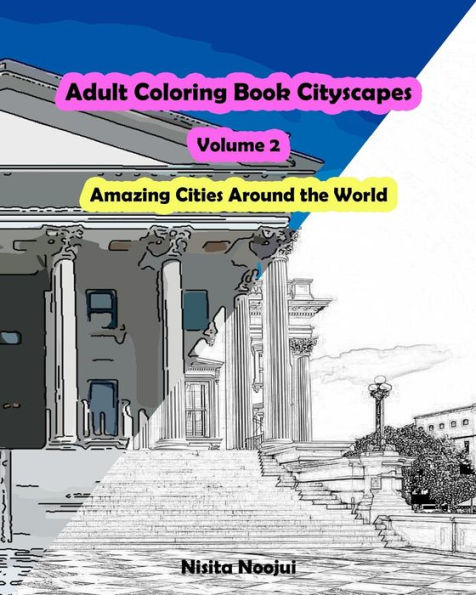 Adult Coloring Book Cityscapes Volume 2: Amazing Cities Around the World