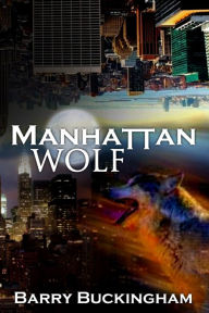 Title: Manhattan Wolf, Author: Barry Buckingham