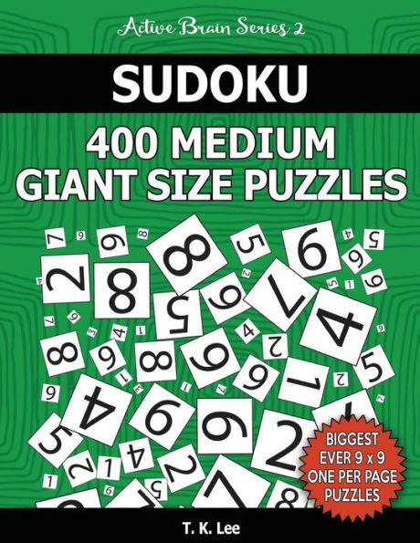 Sudoku 400 Medium Giant Size Puzzles To Keep Your Brain Active For Hours: Active Brain Series 2 Book