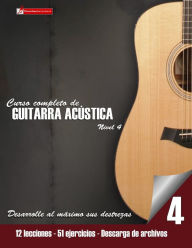 Title: Curso completo de guitarra acústica nivel 4: Nivel 4 Mejore su técnica y adquiera recursos de composición, Author: Miguel Antonio Martinez