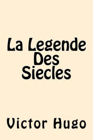 Title: La Legende Des Siecles (English Edition), Author: Victor Hugo