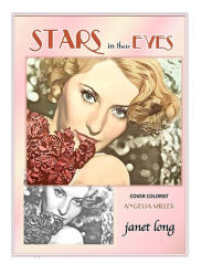 Title: Stars in Their Eyes: Colorize Retro Hollywood. 32 Grayscale Vintage Images to color, Author: Janet W Long