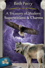 Title: A Treasury Of Modern Superstitions And Charms, Author: Beth Perry
