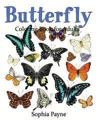 Title: Butterfly Coloring Book for Adults, Author: Sophia Payne