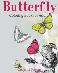 Title: Butterfly Coloring Book for Adults, Author: Sophia Payne