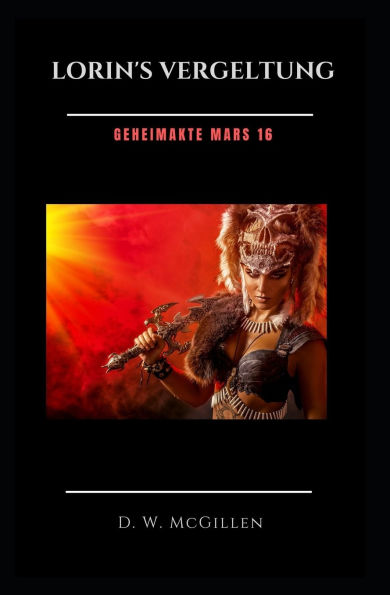 Lorin's Vergeltung: Geheimakte Mars 16