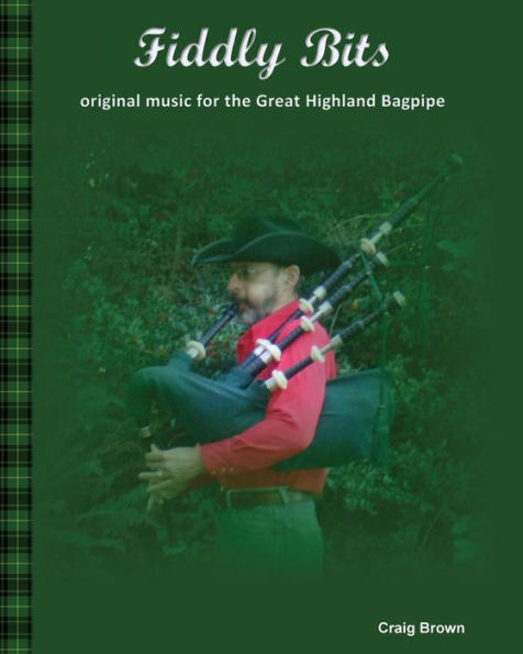 Fiddly Bits: original music for the Great Highland Bagpipe