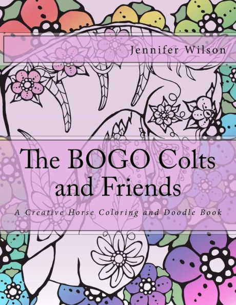 The BOGO Colts and Friends: A Creative Horse Coloring and Doodle Book